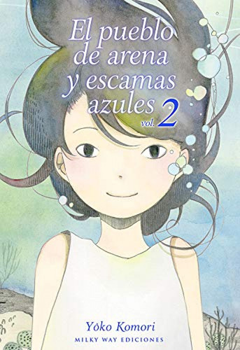 El Pueblo De Arena Y Escamas Azules 02 - Komori Yoko