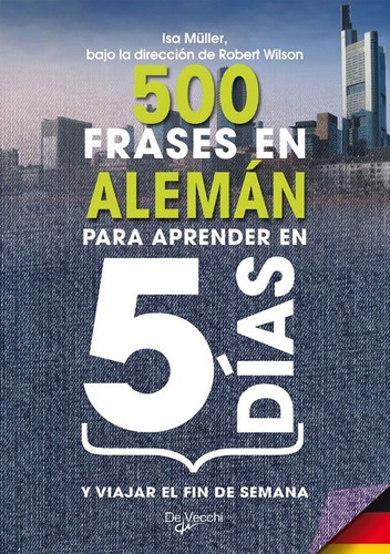 Aleman 500 Frases Para Aprender En 5 Dias Y Viajar El Finde