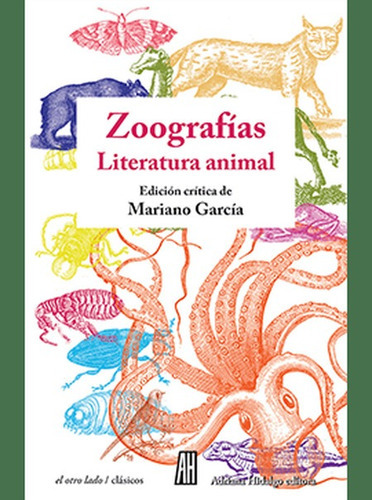 Zoografias Literatura Animal, De García, Mariano. Editorial Adriana Hidalgo Editora, Tapa Blanda, Edición 1 En Español, 2021