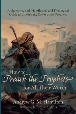Libro How To Preach The Prophets For All Their Worth - An...