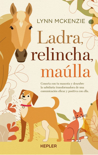 Libro Ladra, Relincha, Maúlla - Lynn Mckenzie - Kepler