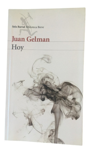 Hoy Juan Gelman Seix Barral