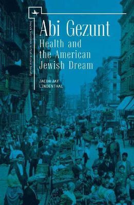 Libro Abi Gezunt : Health And The American Jewish Dream (...