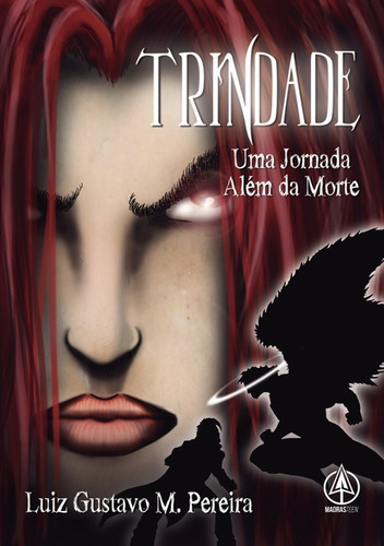 Trindade: Uma Jornada Além Da Morte, De Luiz Gustavo Maduro Pereira. Série Não Aplicável, Vol. 1. Editora Clube De Autores, Capa Mole, Edição 1 Em Português, 2016