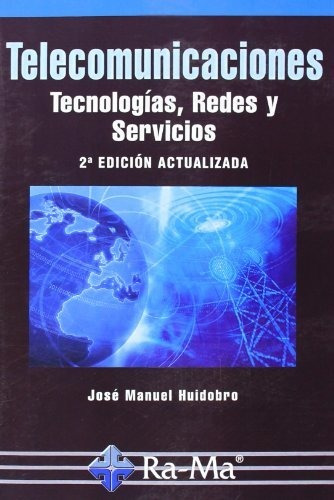 Telecomunicaciones. Tecnologías, Redes Y Servicios. 2ª Edici