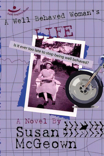 A Well Behaved Woman's Life, De Mcgeown, Susan. Editorial Faith Inspired Books, Tapa Blanda En Inglés