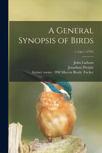 A General Synopsis Of Birds; V.2: Pt.1 (1783), De Latham, John 1740-1837. Editorial Legare Street Pr, Tapa Blanda En Inglés