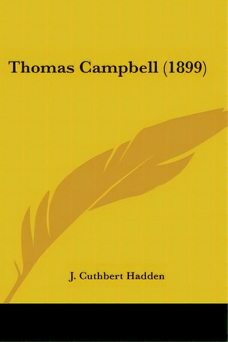 Thomas Campbell (1899), De Hadden, J. Cuthbert. Editorial Kessinger Pub Llc, Tapa Blanda En Inglés