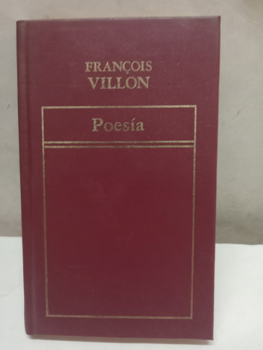 Poesía - Francois Villon - Hyspamérica - 1642 