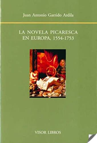 Libro La Novela Picaresca En Europa 1554 1753 De Garrido Ard