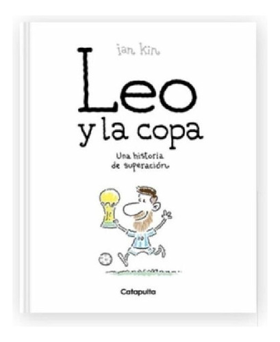 Libro - Leo Y La Copa - Ian Kin: Una Historia De Superación