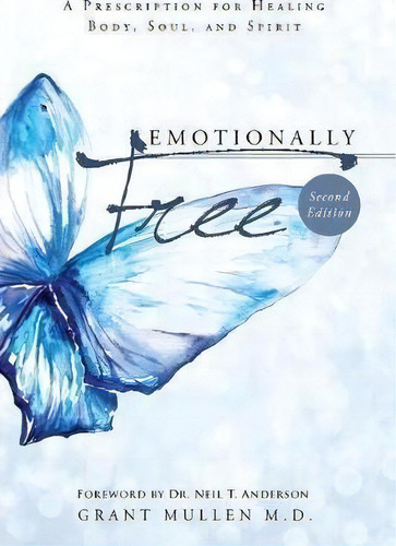 Emotionally Free, De Grant Mullen M D. Editorial Essence Publishing Canada, Tapa Blanda En Inglés