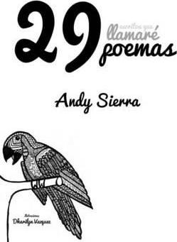 Libro 29 Escritos Que Llamar Poemas - Andy Sierra