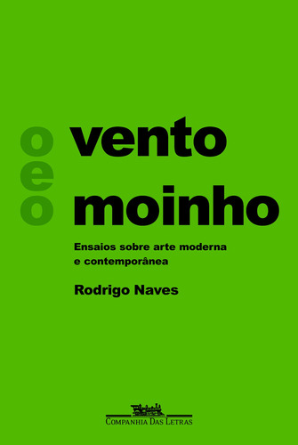 O vento e o moinho, de Naves, Rodrigo. Editora Schwarcz SA, capa mole em português, 2007
