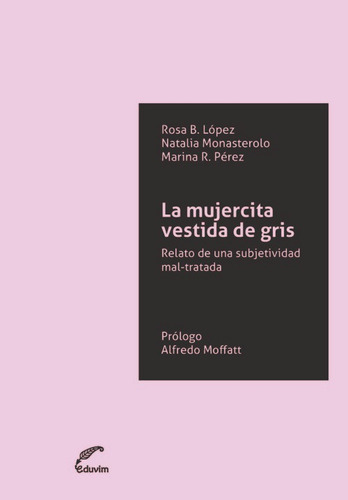 Libro La Mujercita Vestida De Gris - Lopez, Rosa Beatriz, Mo