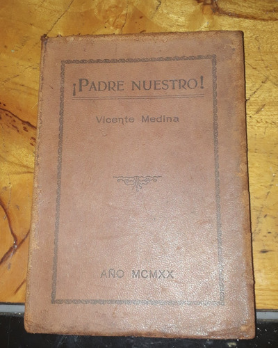 ¡padre  Nuestro!vicente Medina  Año  Mcmxx.