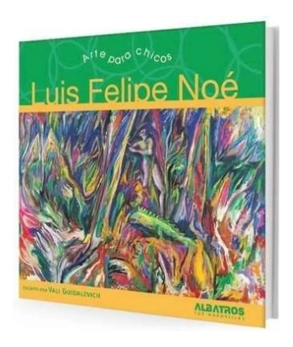 Luis Felipe Noe (arte Para Chicos) - Guidalevich Vali (libr