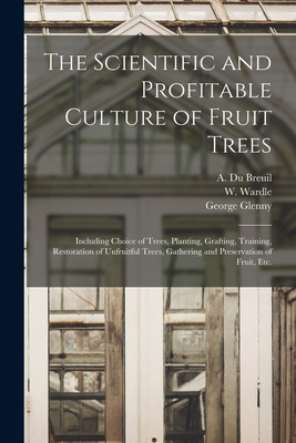 Libro The Scientific And Profitable Culture Of Fruit Tree...