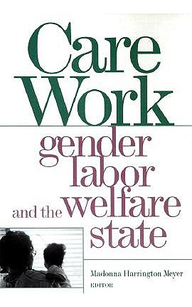 Libro Care Work: Gender, Labor, And The Welfare State - M...