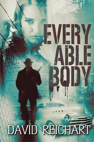 Every Able Body, De David Reichart. Editorial Createspace Independent Publishing Platform, Tapa Blanda En Inglés