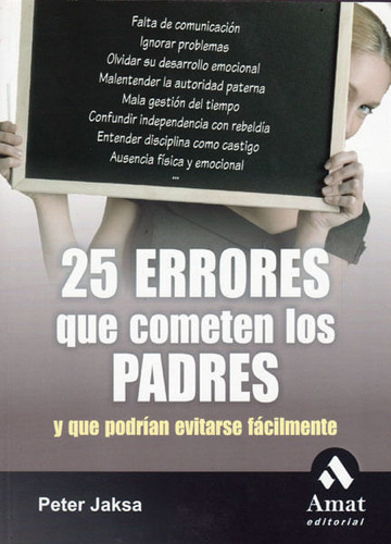 25 Errores Que Cometen Los Padres Y Que Podrían Evitarse Fácilmente, De Peter Jaksa. Editorial Ediciones Gaviota, Tapa Blanda, Edición 2009 En Español