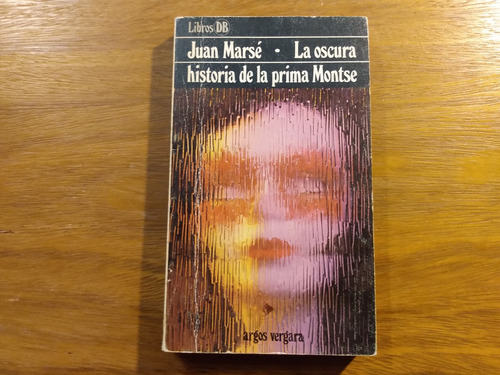 La Oscura Historia De La Prima Montse - Juan Marsé