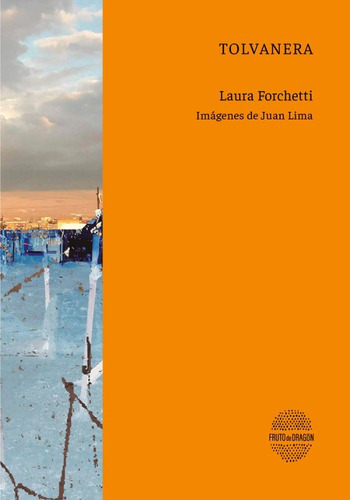 Tolvanera / Laura Forchetti / Ed. Fruto De Dragón / Nuevo