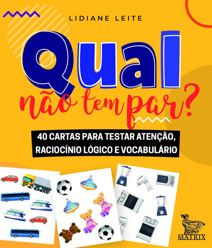 Qual não tem par?: 40 cartas para testar atenção, raciocínio lógico e vocabulário, de Leite, Lidiane. Editora Urbana Ltda em português, 2020