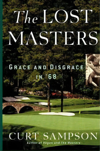 The Lost Masters : Grace And Disgrace In '68, De Curt Sampson. Editorial Atria Books, Tapa Blanda En Inglés