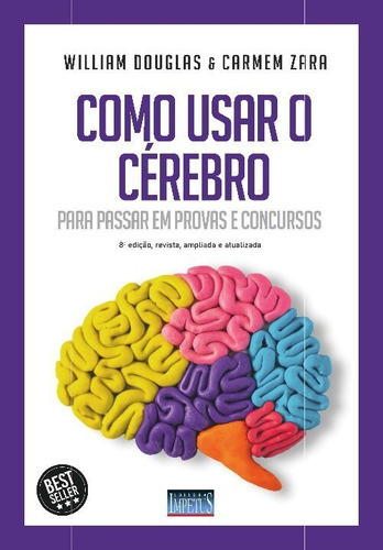 Como Usar O Cérebro Para Passar Em Provas E Concursos - 0..., De Douglas, William E Zara, Carmem. Editora Impetus, Capa Mole Em Português, 22