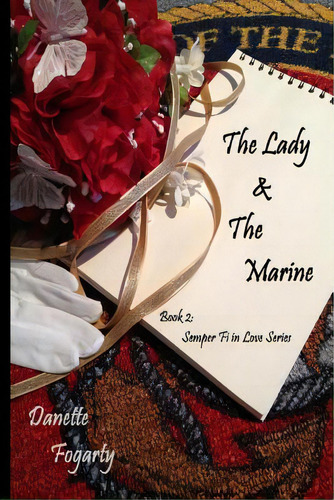 The Lady & The Marine, De Fogarty, Danette. Editorial Createspace, Tapa Blanda En Inglés