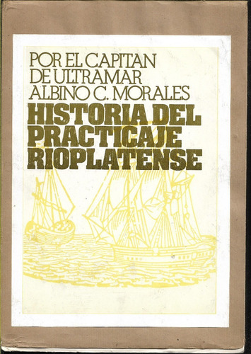 Morales Historia Del Practicaje Rioplatense Época Colonial