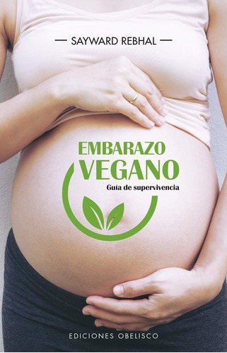 Embarazo Vegano - Sayward Rebhal