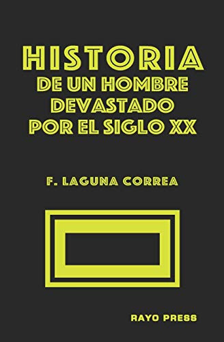 Historia De Un Hombre Devastado Por El Siglo Veinte -bilingu