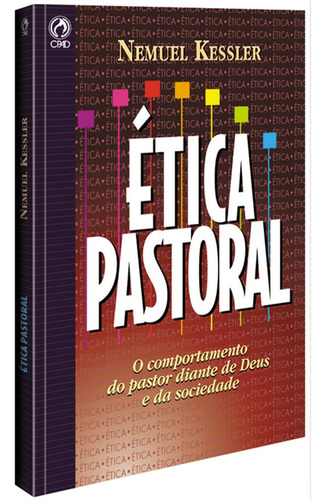 Ética Pastoral, de Kessler, Nemuel. Editora Casa Publicadora das Assembleias de Deus, capa mole em português, 1989