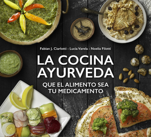 La Cocina Ayurveda  - Fabián Ciarlotti