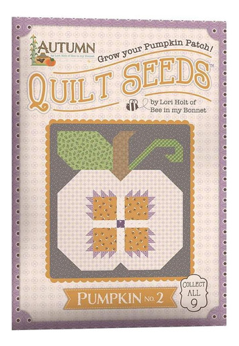 Lori Holt Autumn Quilt Seeds 1-9 (calabaza No 1)