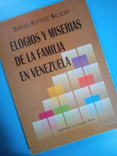 Elogios Y Miserias De La Familia En Venezuela Samuel Hurtado