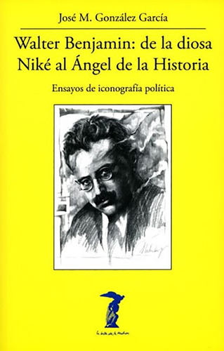 Walter Benjamin - De La Diosa Nike Al Angel De La Historia