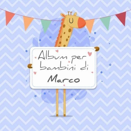 Libro: Album Per Bambini Di Marco: Album Bebé Da Compilare P