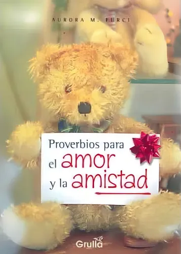 Proverbios Para El Amor Y La Amistad, De Furci, Aurora M.. Editorial La Grulla, Tapa Tapa Blanda En Español