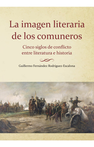 La Imagen Literaria De Los Comuneros - Fernandez Rodrigue...