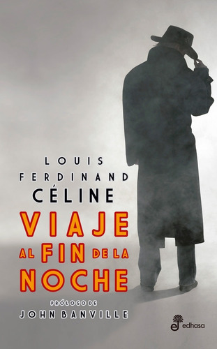 Viaje Al Fin De La Noche. Louis Ferdinand Celine. Edhasa