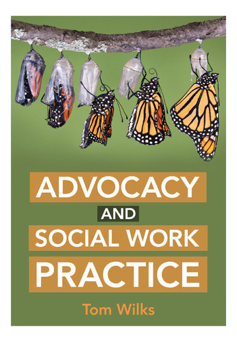 Libro Advocacy And Social Work Practice - Wilks,tom