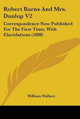 Libro Robert Burns And Mrs. Dunlop V2: Correspondence Now...