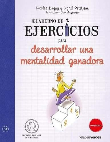 Cuaderno De Ejercicios Para Desarrollar Una Mentalidad Ganad