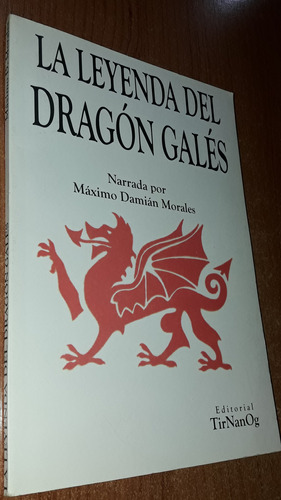 La Leyenda Del Dragon Gales  Maximo Damian Morales