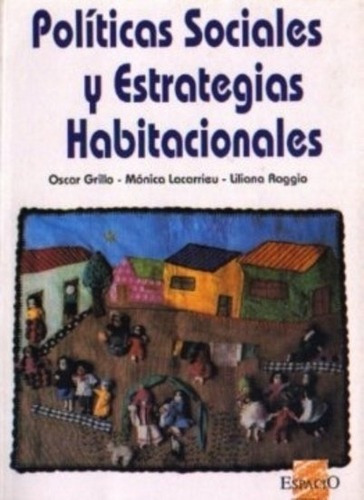 Políticas Sociales Y Estrategias Habitacionales - Gr, De Grillo, Oscar. Editorial Espacio En Español