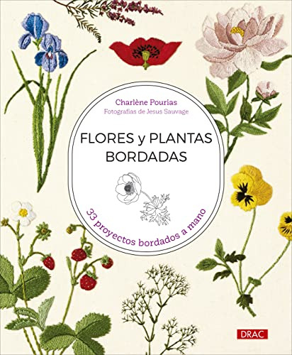 Flores Y Plantas Bordadas: 33 Proyectos Bordados A Mano -sin