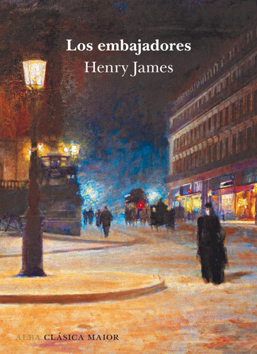 Los Embajadores., De Henry James. Editorial Alba, Tapa Dura En Español, 2022